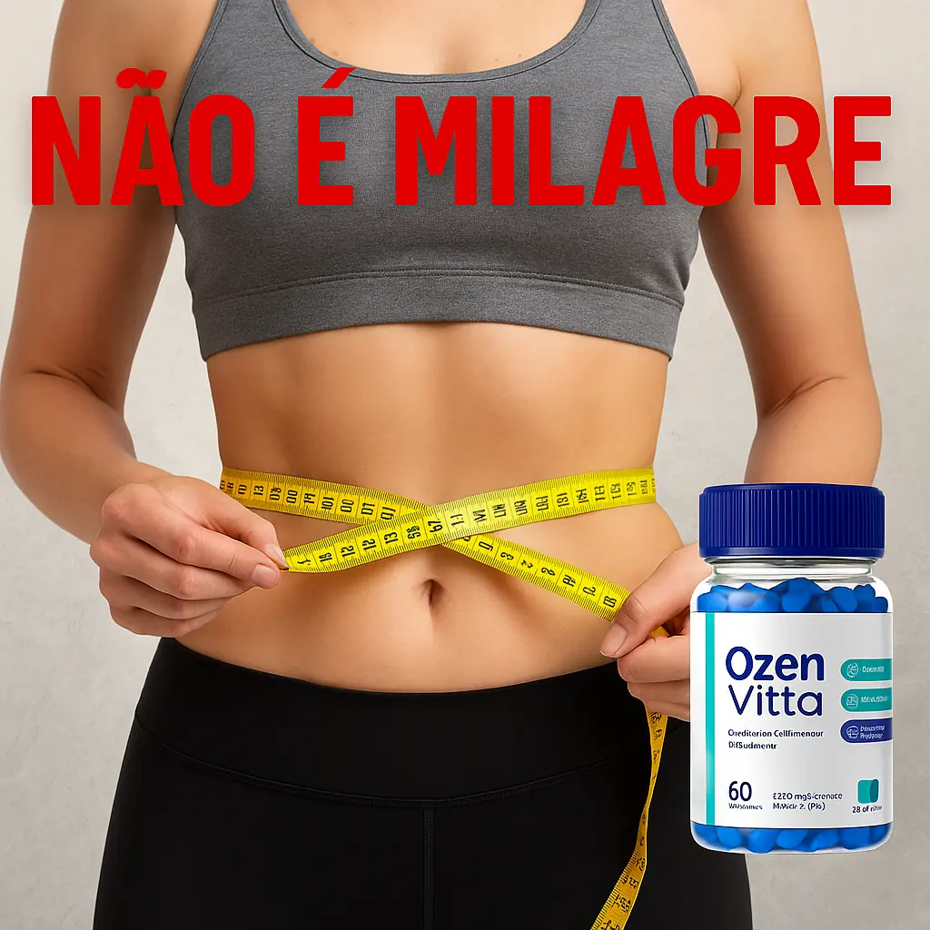 O Ozenvita emagrece mesmo, mas não é Milagre